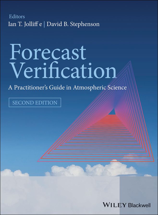 Forecast Verification: A Practitioner's Guide in Atmospheric Science