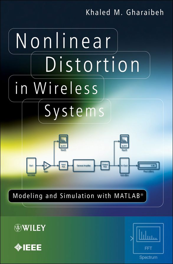 Nonlinear Distortion in Wireless Systems: Modeling and Simulation with MATLAB
