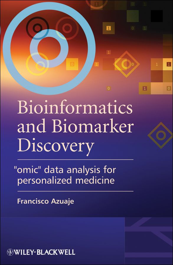Bioinformatics and Biomarker Discovery: "Omic" Data Analysis for Personalized Medicine