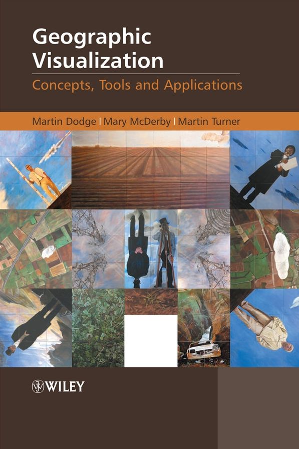 Geographic Visualization: Concepts, Tools and Applications