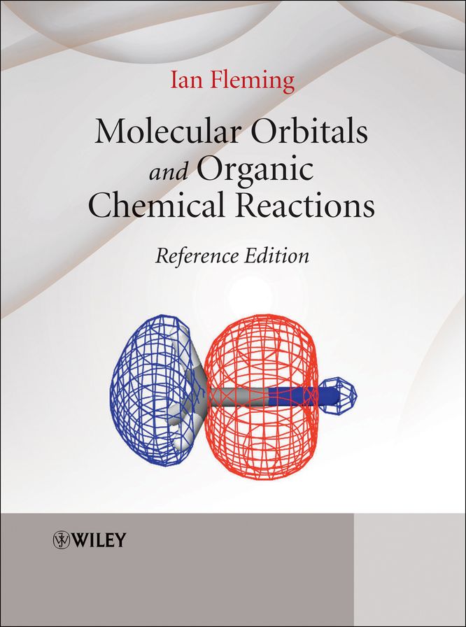 Molecular Orbitals and Organic Chemical Reactions: Reference Edition