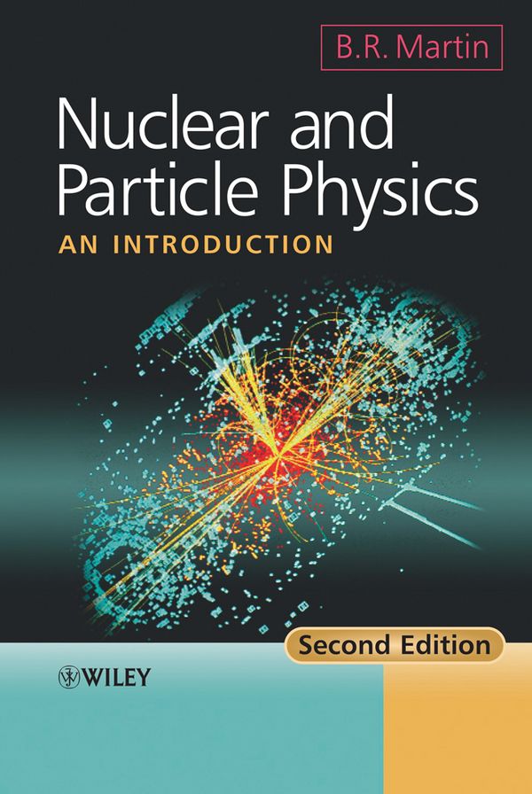 Nuclear and Particle Physics: An Introduction