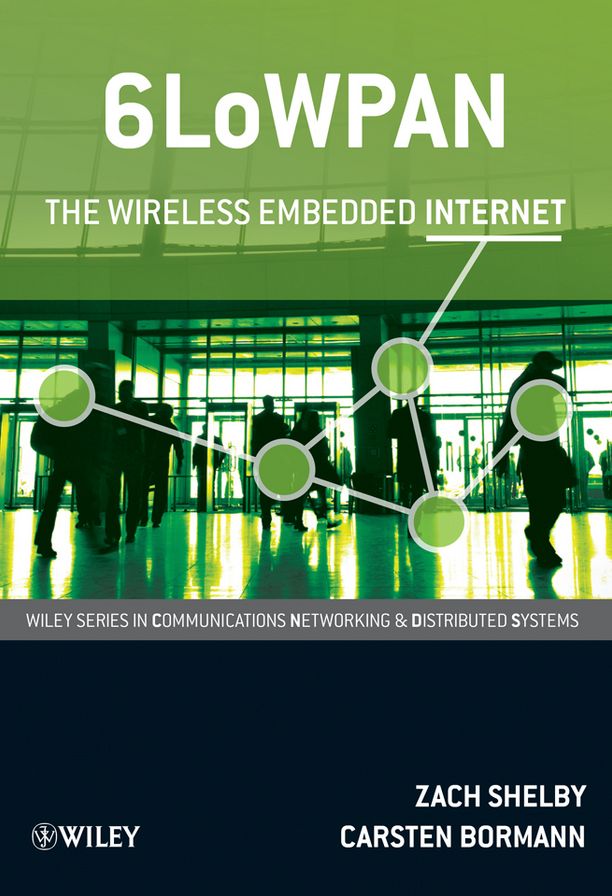 6LoWPAN: The Wireless Embedded Internet