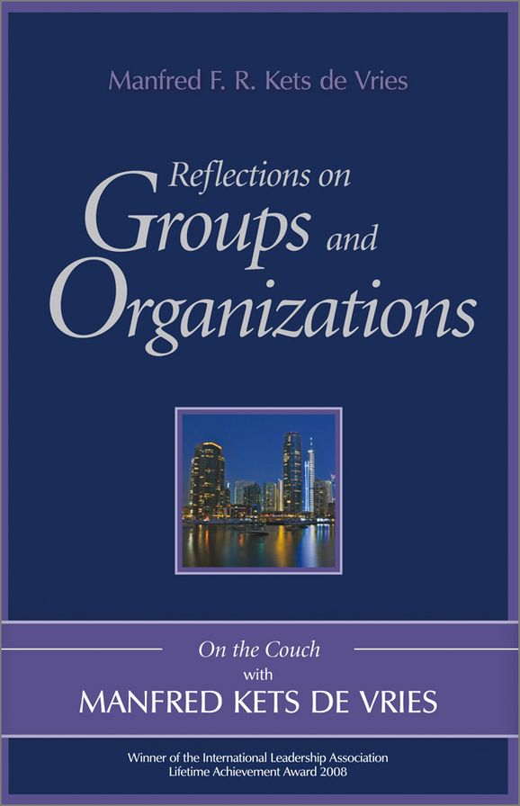 Reflections on Groups and Organizations: On the Couch With Manfred Kets de Vries