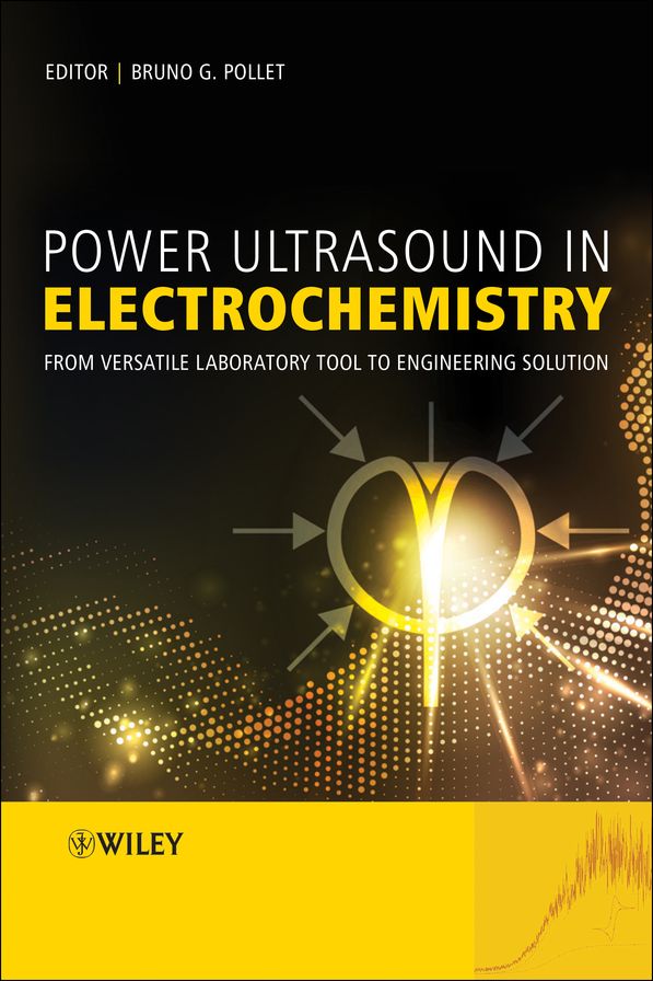 Power Ultrasound in Electrochemistry: From Versatile Laboratory Tool to Engineering Solution