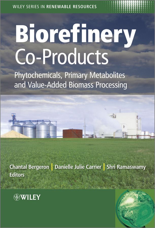 Biorefinery Co-Products: Phytochemicals, Primary Metabolites and Value-Added Biomass Processing