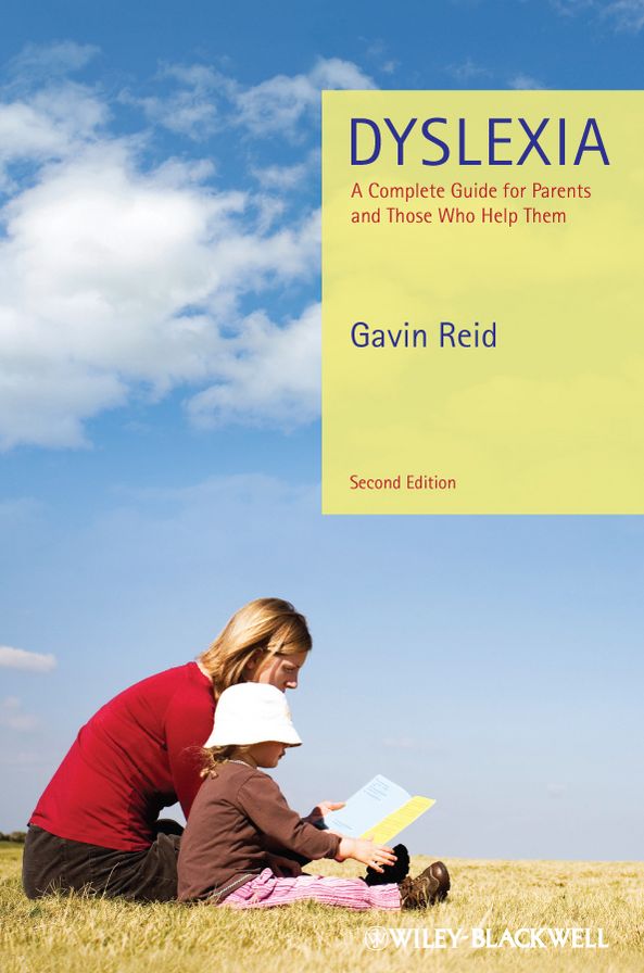 Dyslexia: A Complete Guide for Parents and Those Who Help Them