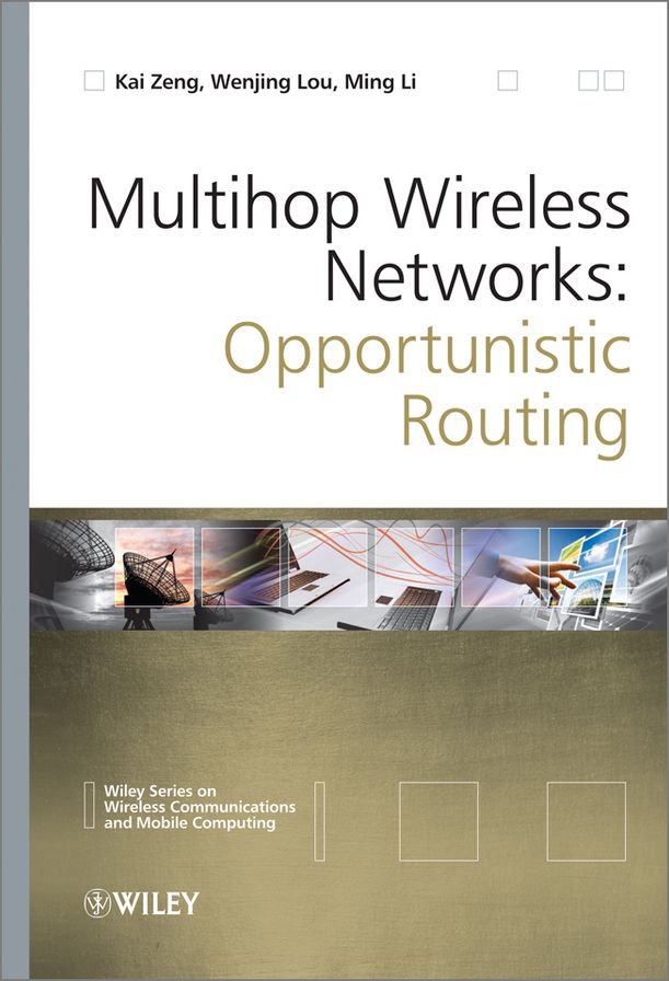 Multihop Wireless Networks: Opportunistic Routing