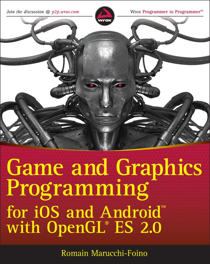 Game and Graphics Programming for iOS and Android with OpenGL ES 2.0