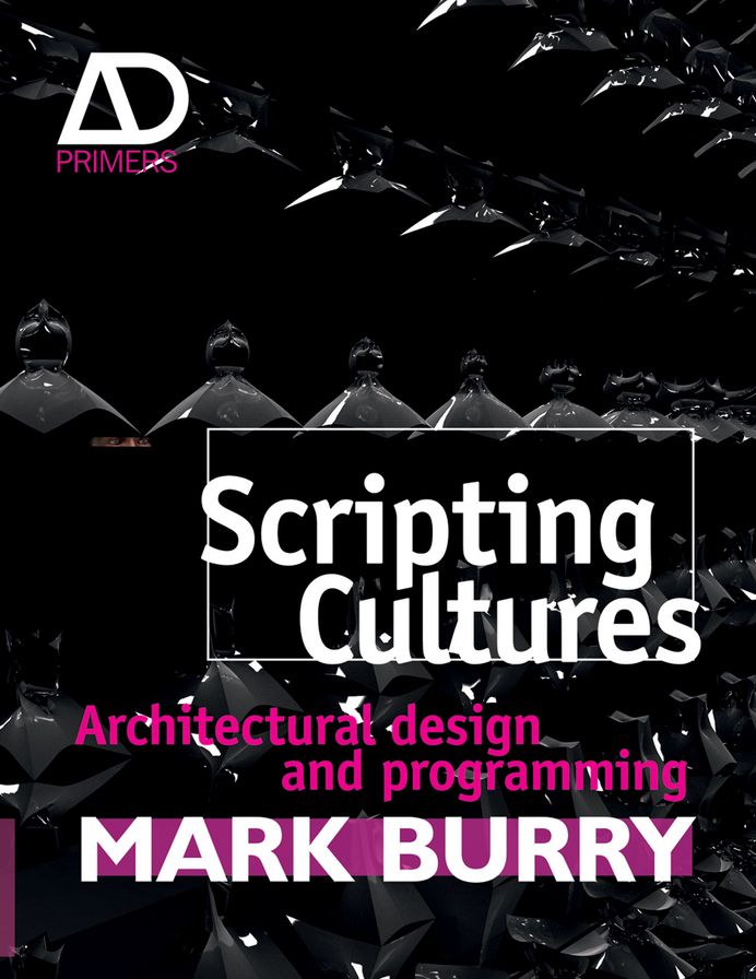 Scripting Cultures: Architectural Design and Programming