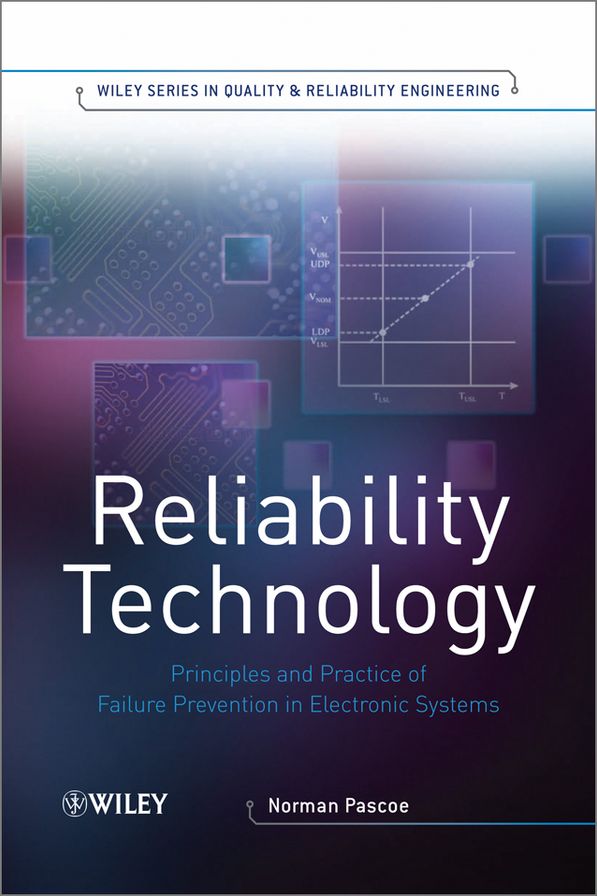 Reliability Technology: Principles and Practice of Failure Prevention in Electronic Systems