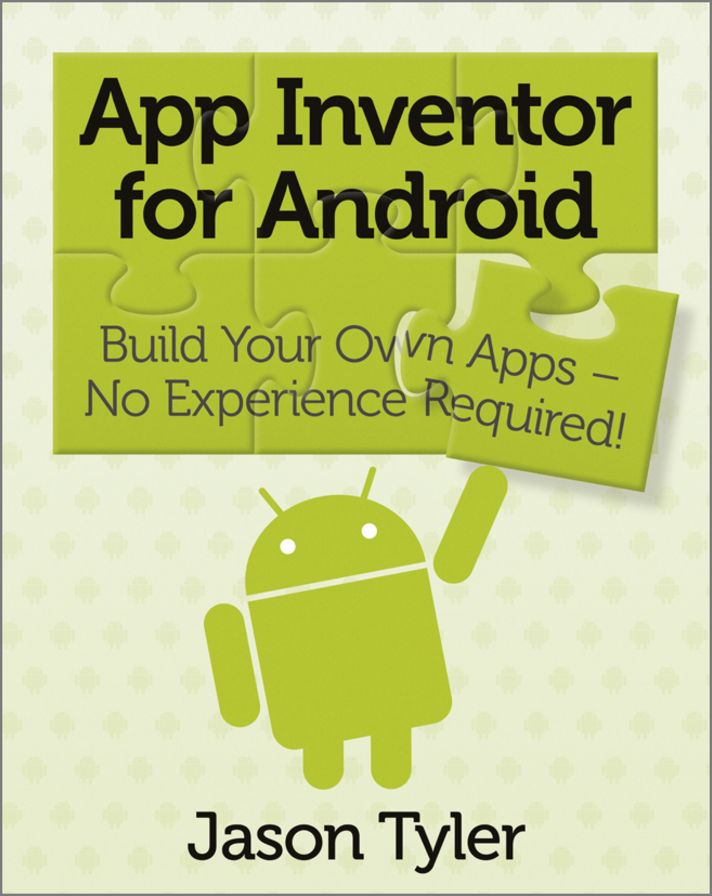 App Inventor for Android: Build Your Own Apps - No Experience Required!