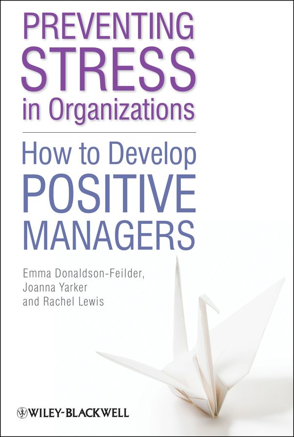 Preventing Stress in Organizations: How to Develop Positive Managers