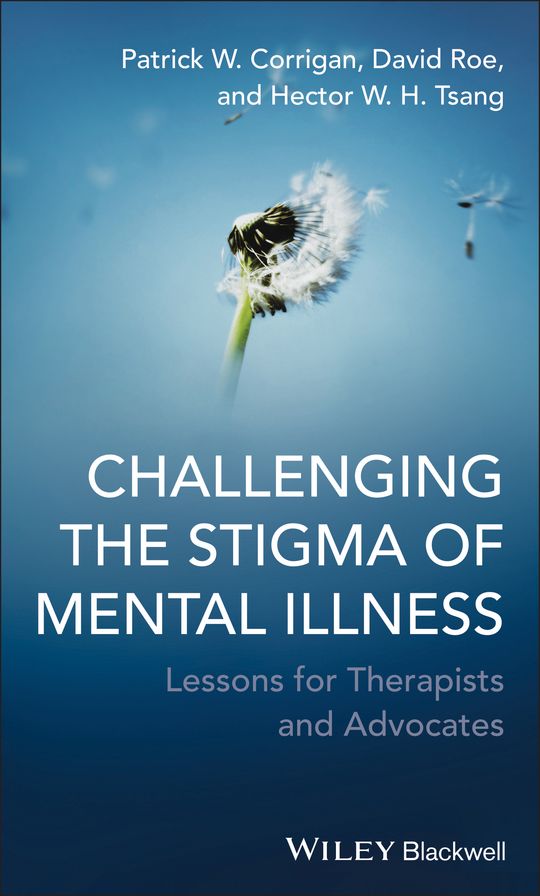 Challenging the Stigma of Mental Illness: Lessons for Therapists and Advocates