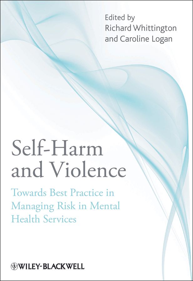 Self-Harm and Violence: Towards Best Practice in Managing Risk in Mental Health Services