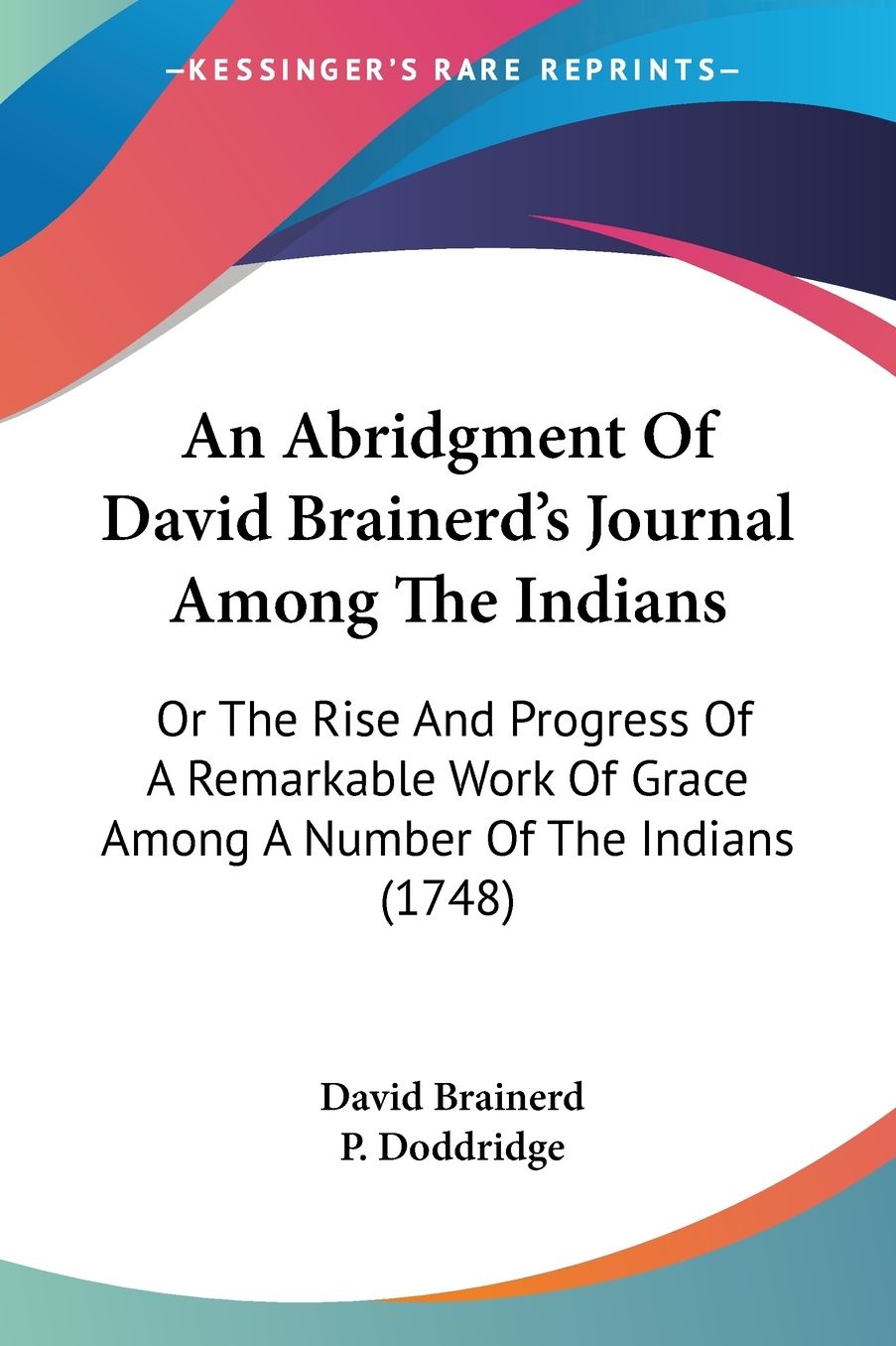 An Abridgment Of David Brainerd's Journal Among The Indians