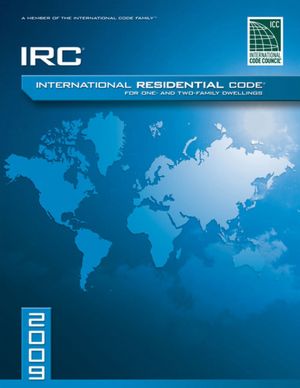 2009 International Residential Code (IRC)