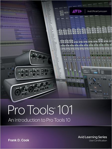 Pro Tools 101: An Introduction to Pro Tools 10