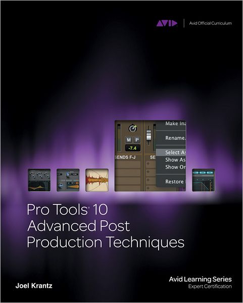 Pro Tools 10 Advanced Post Production Techniques