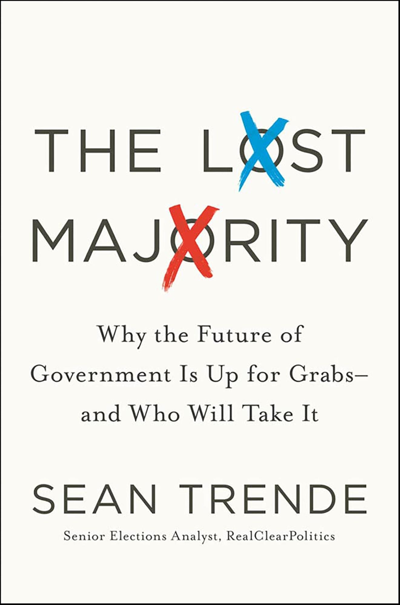 The Lost Majority: Why the Future of Government Is Up for Grabs - and Who Will Take It