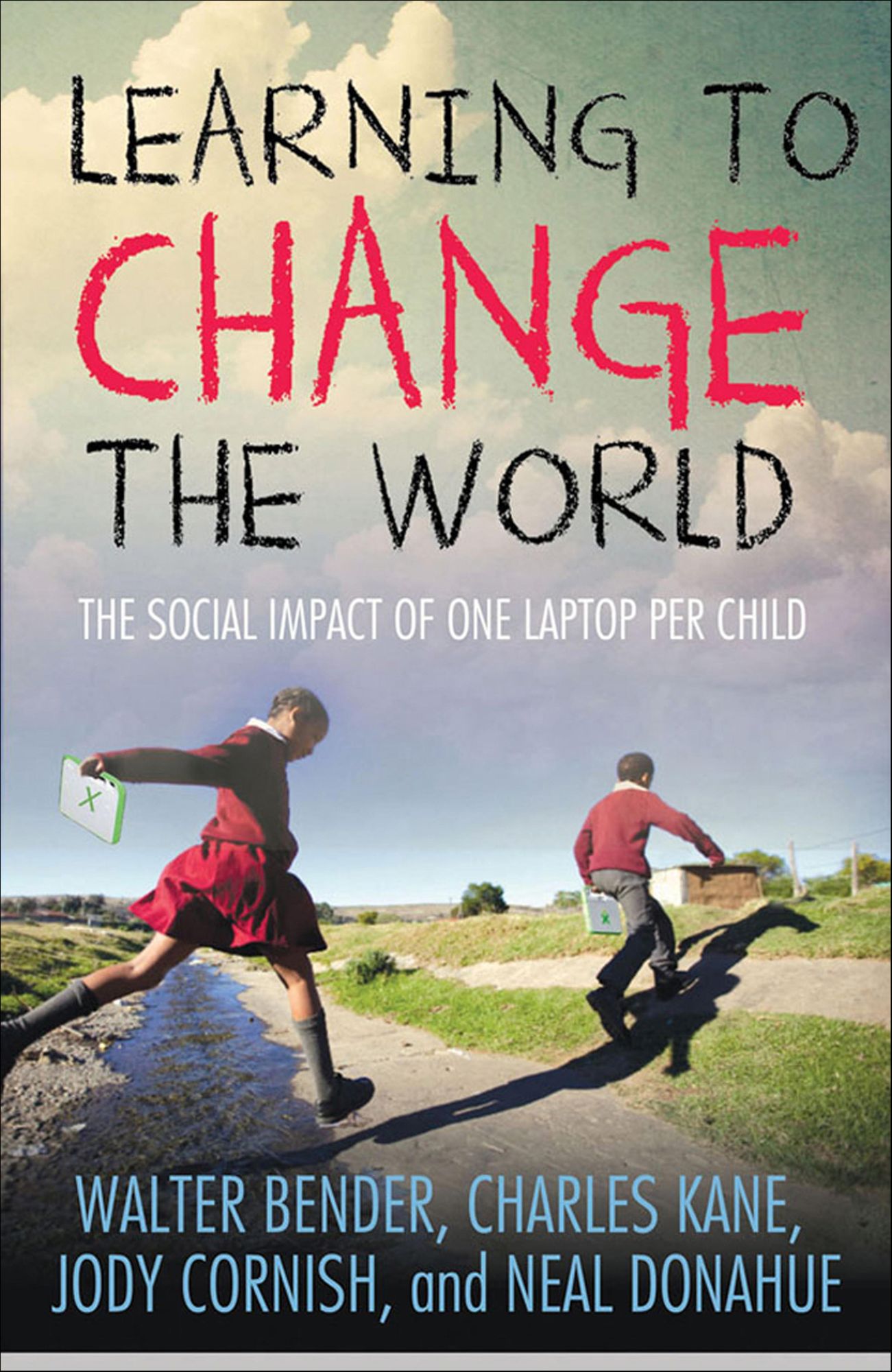 Learning to Change the World: The Social Impact of One Laptop Per Child