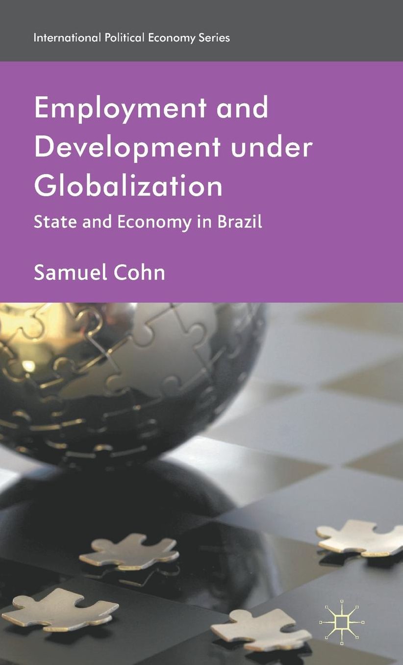 Employment and Development under Globalization: State and Economy in Brazil