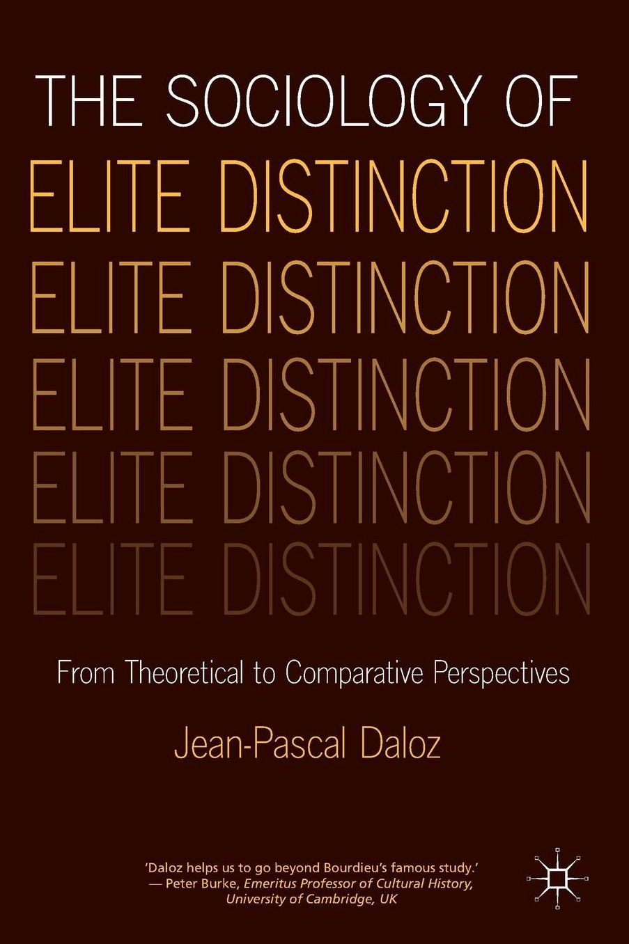 The Sociology of Elite Distinction: From Theoretical to Comparative Perspectives