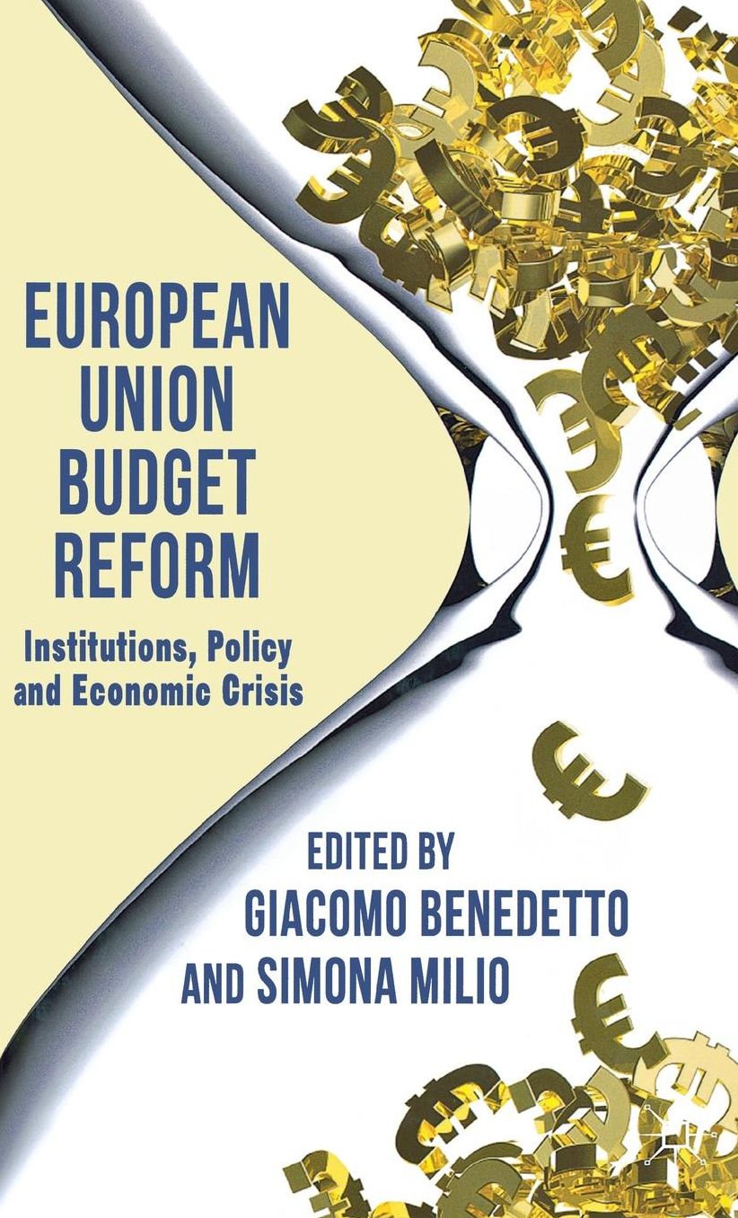 European Union Budget Reform: Institutions, Policy and Economic Crisis