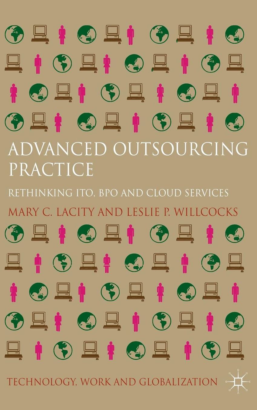 Advanced Outsourcing Practice: Rethinking ITO, BPO and Cloud Services
