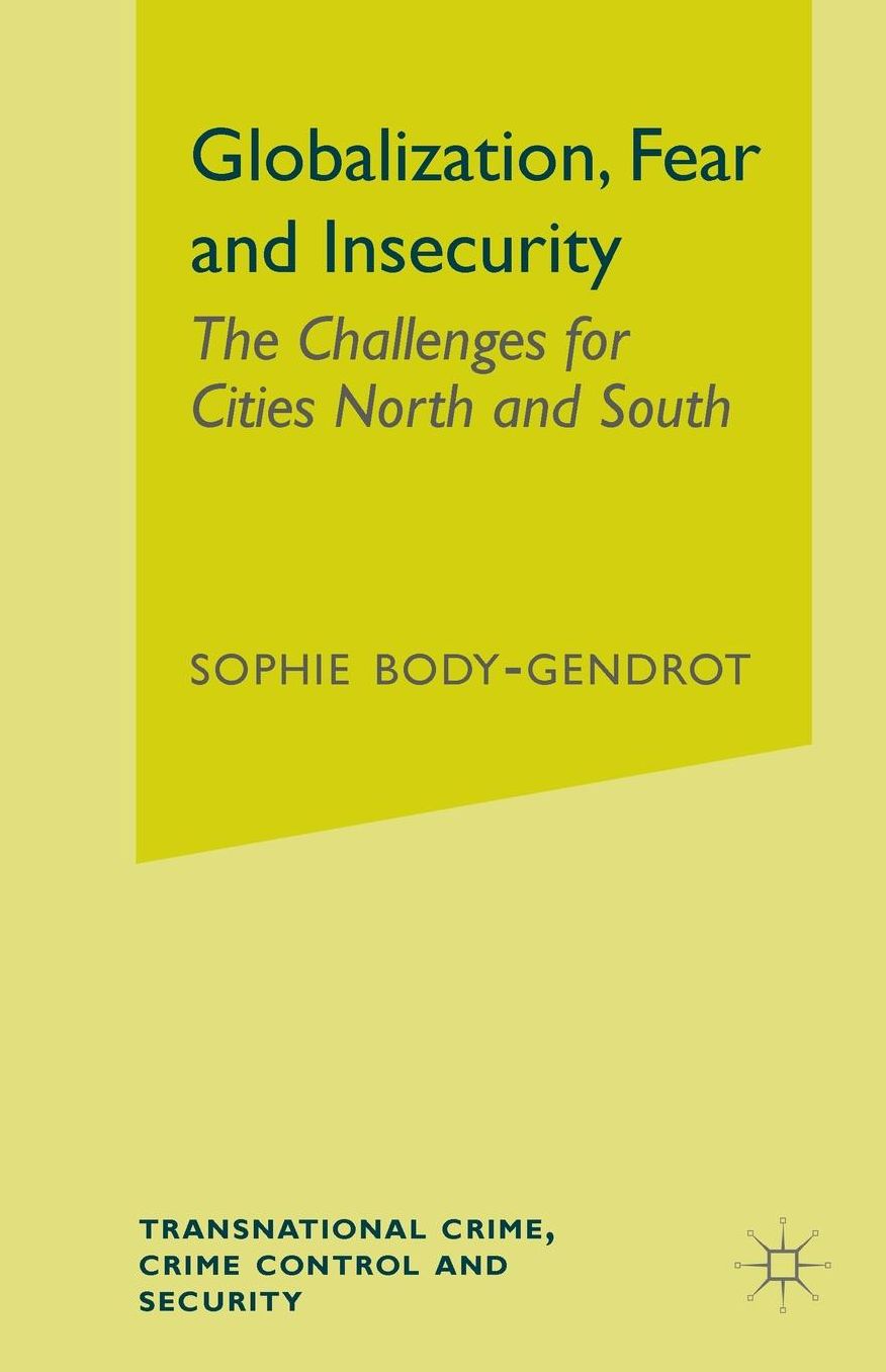 Globalization, Fear and Insecurity: The Challenges for Cities North and South