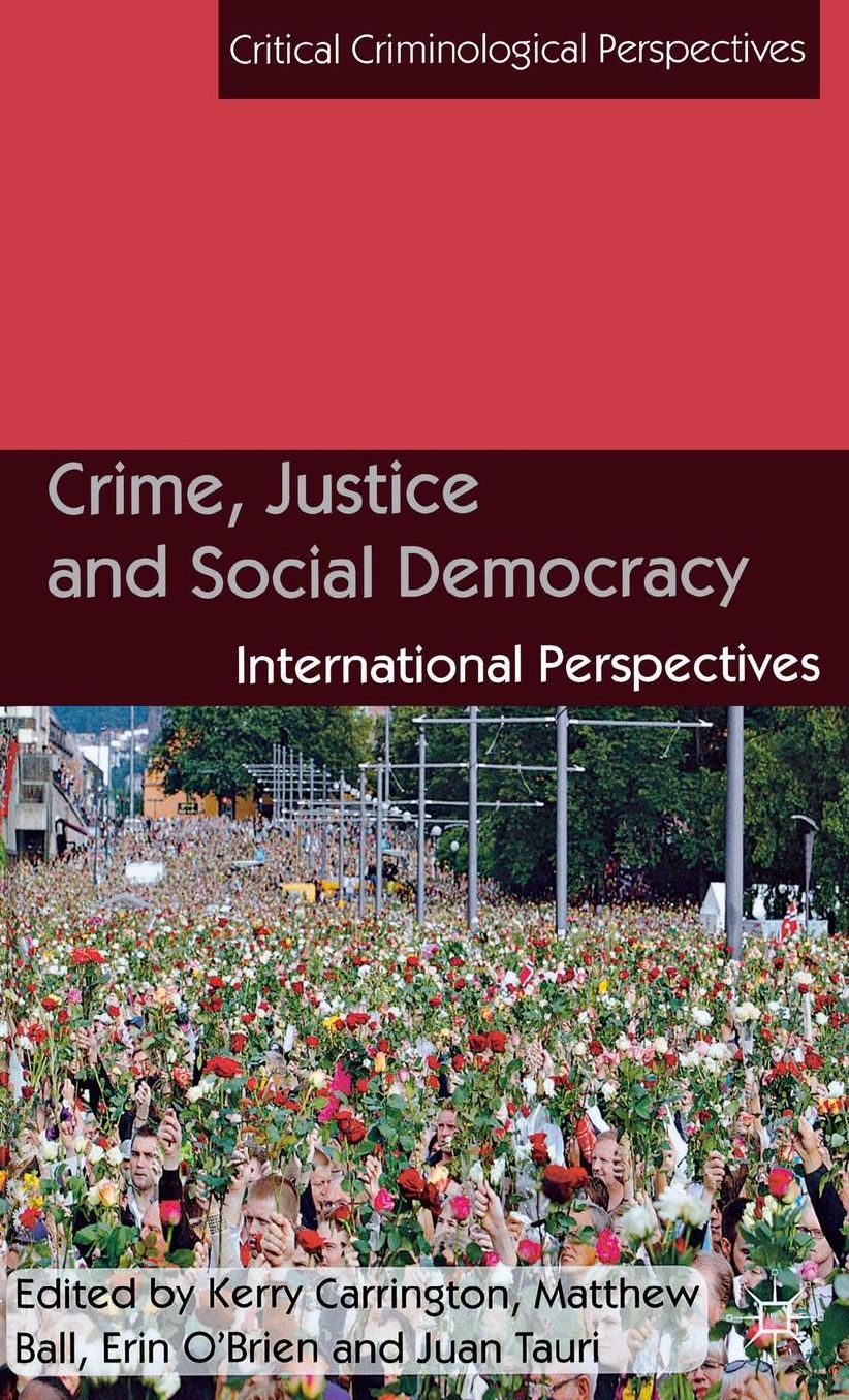 Crime, Justice and Social Democracy: International Perspectives
