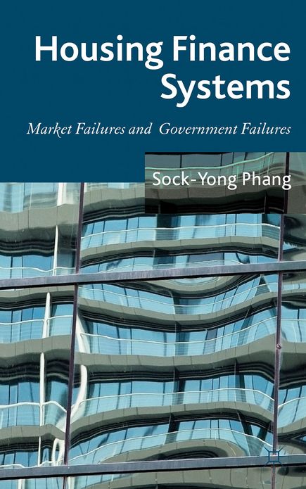 Housing Finance Systems: Market Failures and Government Failures
