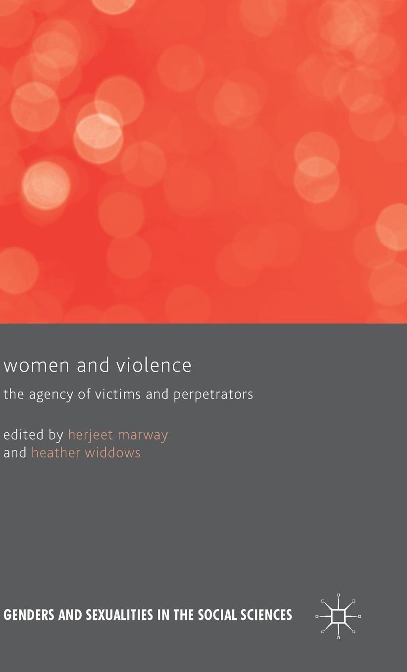 Women and Violence: The Agency of Victims and Perpetrators