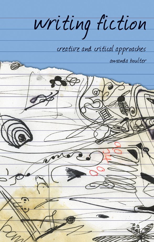 Writing Fiction: Creative and Critical Approaches