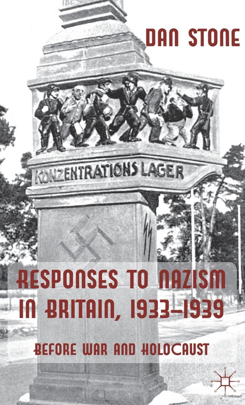 Responses to Nazism in Britain, 1933-1939: Before War and Holocaust