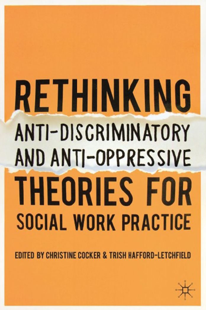 Rethinking Anti-Discriminatory and Anti-Oppressive Theories for Social Work Practice