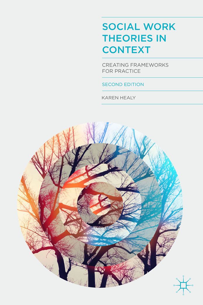Social Work Theories in Context: Creating Frameworks for Practice