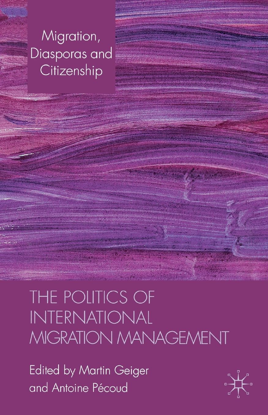 The Politics of International Migration Management