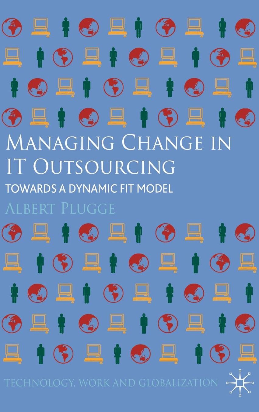 Managing Change in IT Outsourcing: Towards a Dynamic Fit Model
