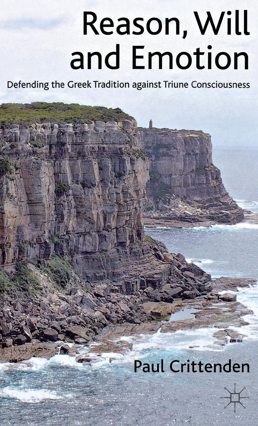 Reason, Will and Emotion: Defending the Greek Tradition against Triune Consciousness