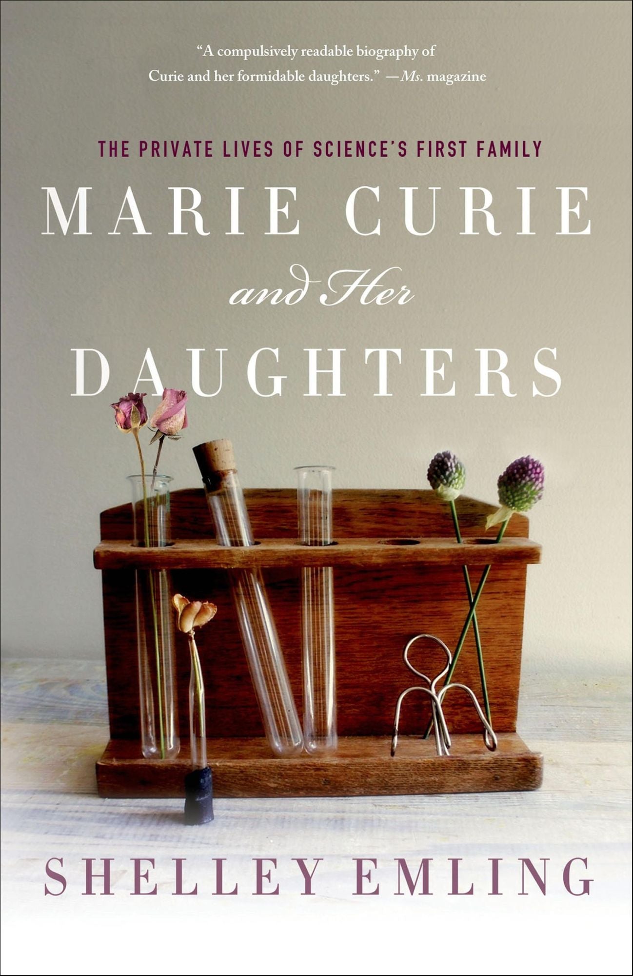 Marie Curie and Her Daughters: The Private Lives of Science's First Family