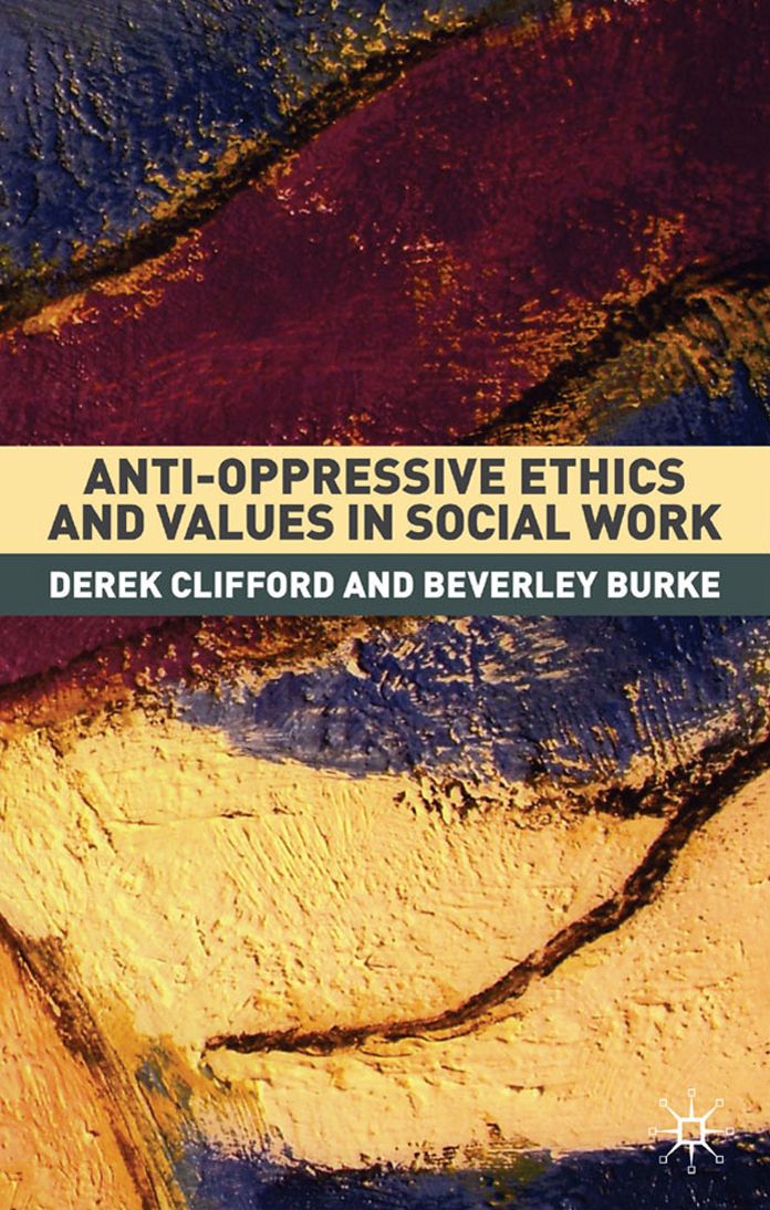Anti-Oppressive Ethics and Values in Social Work