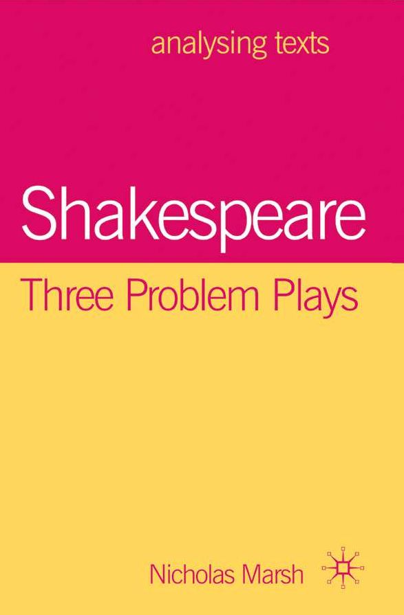Shakespeare: Three Problem Plays