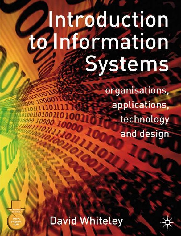 Introduction to Information Systems: Organisations, Applications, Technology, and Design