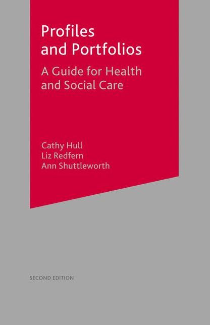 Profiles and Portfolios: A Guide for Health and Social Care 2e