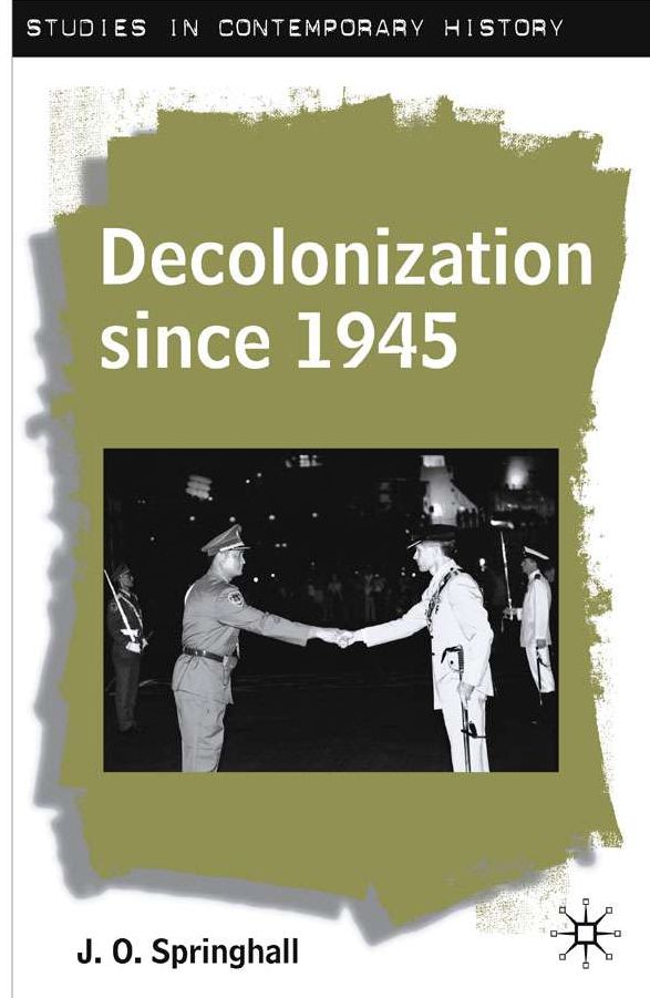 Decolonization since 1945: The Collapse of European Overseas Empires