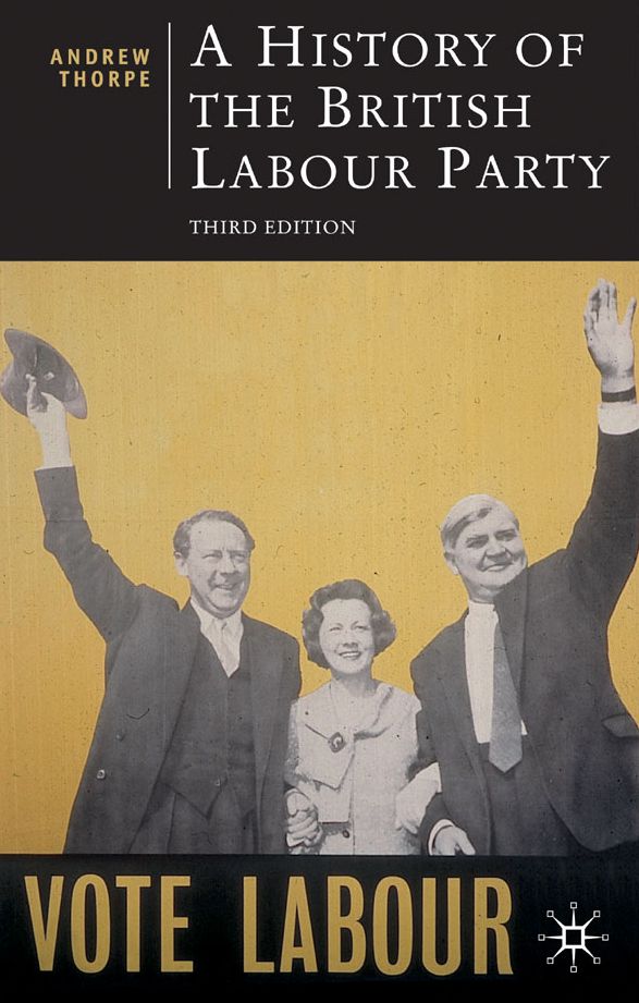A History of the British Labour Party, Third Edition