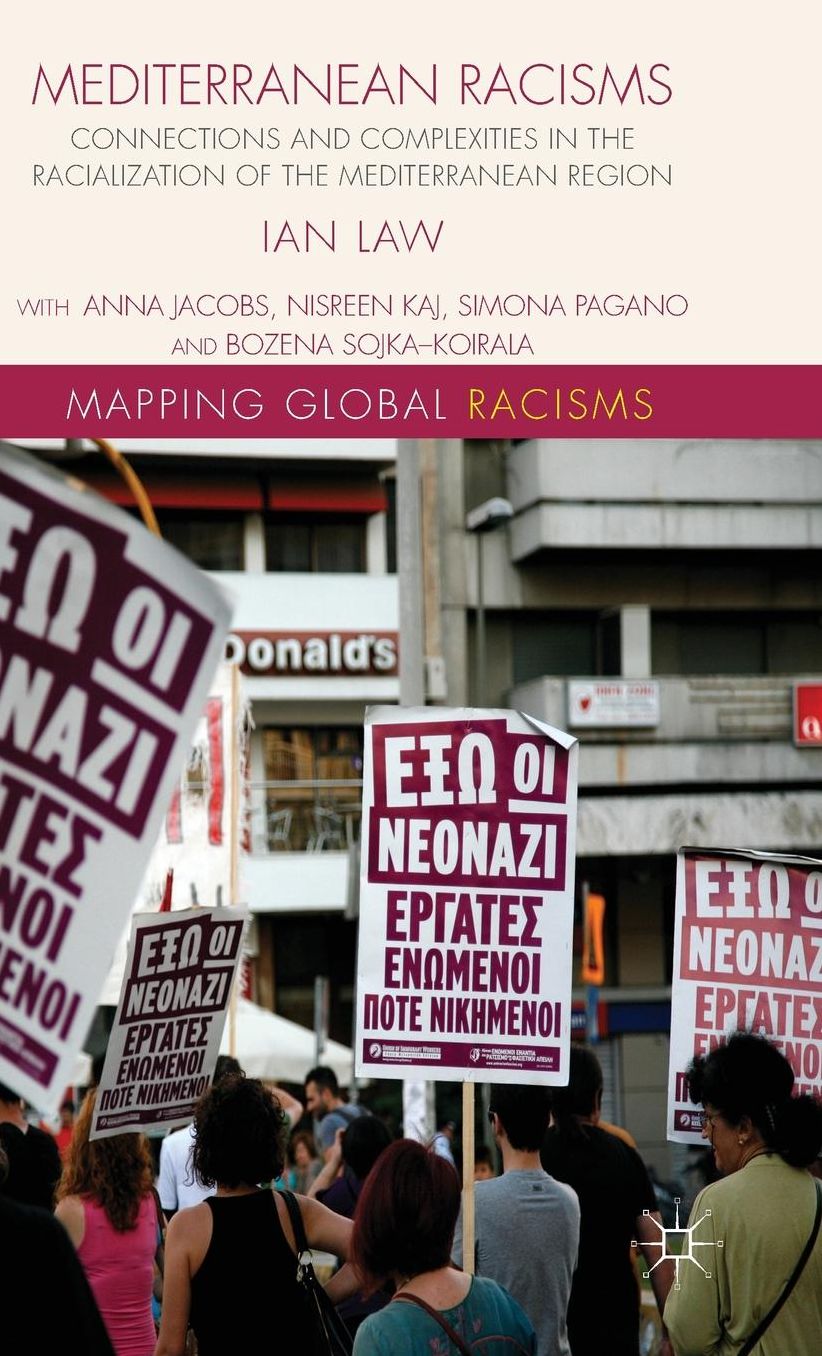 Mediterranean Racisms: Connections and Complexities in the Racialization of the Mediterranean Region