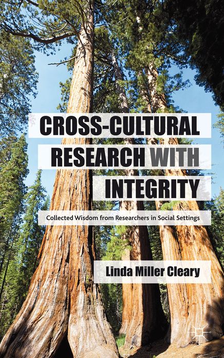 Cross-Cultural Research with Integrity: Collected Wisdom from Researchers in Social Settings