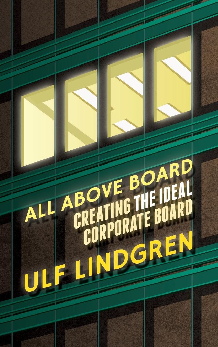 All Above Board: Creating The Ideal Corporate Board